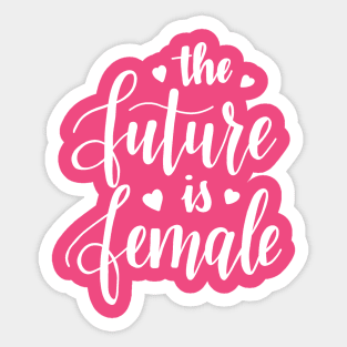 The Future is Female Sticker